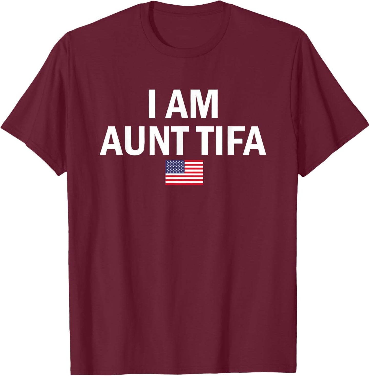 I Am Aunt Tifa Flag T-Shirt - T-Shirt | Maroon