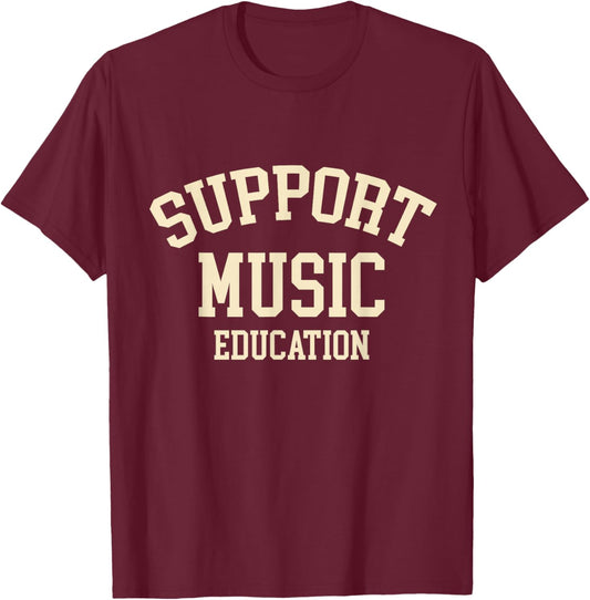 Support Music Education Keep Arts Alive in Schools T-Shirt - T-Shirt | Maroon