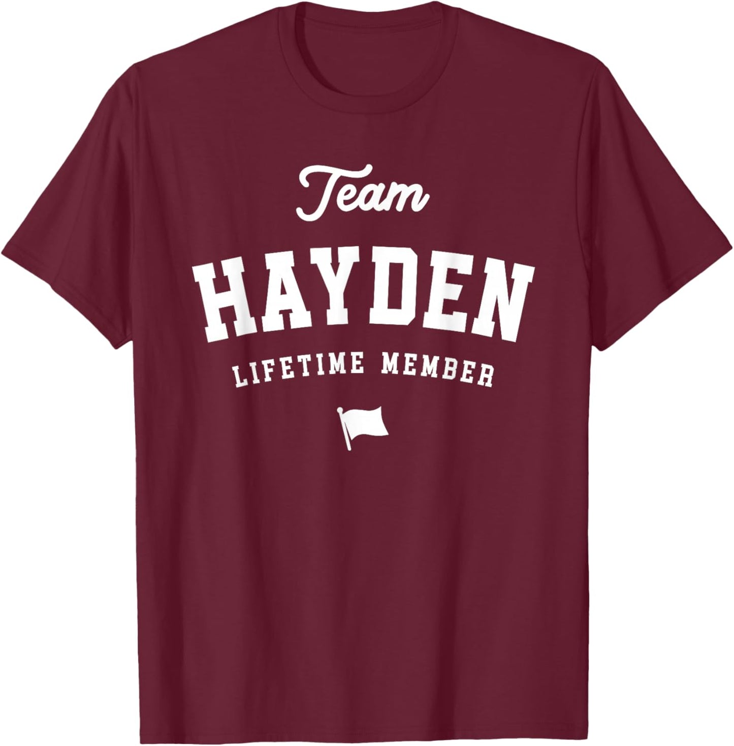 Team Hayden Lifetime Member Funny Name Hayden T-Shirt - T-Shirt | Maroon