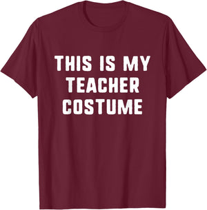 This is My Teacher Costume Halloween Funny Easy Kids Adult T-Shirt - T-Shirt | Maroon