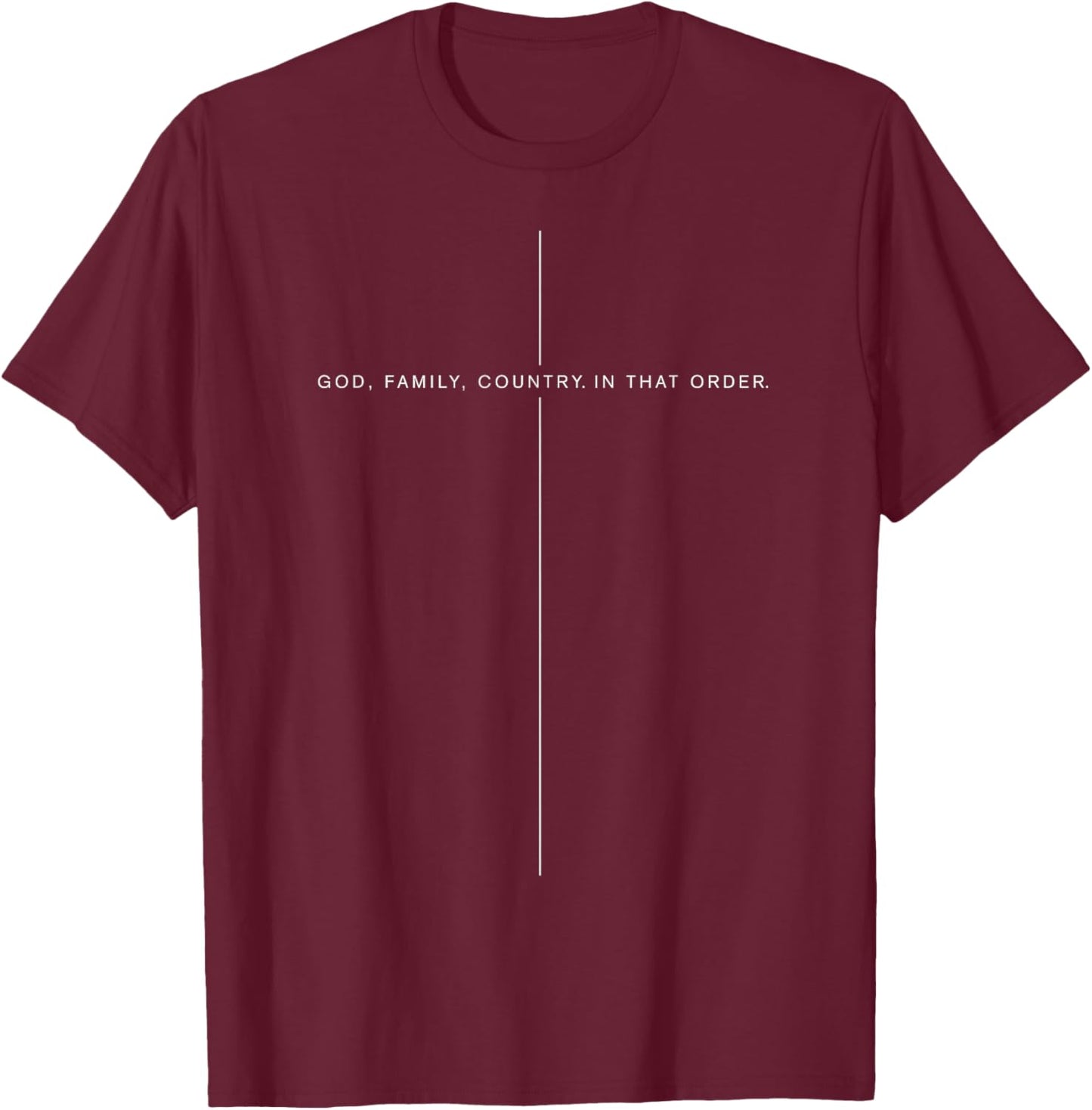 God Family Country in That Order for Supporters Men Women T-Shirt - T-Shirt | Maroon
