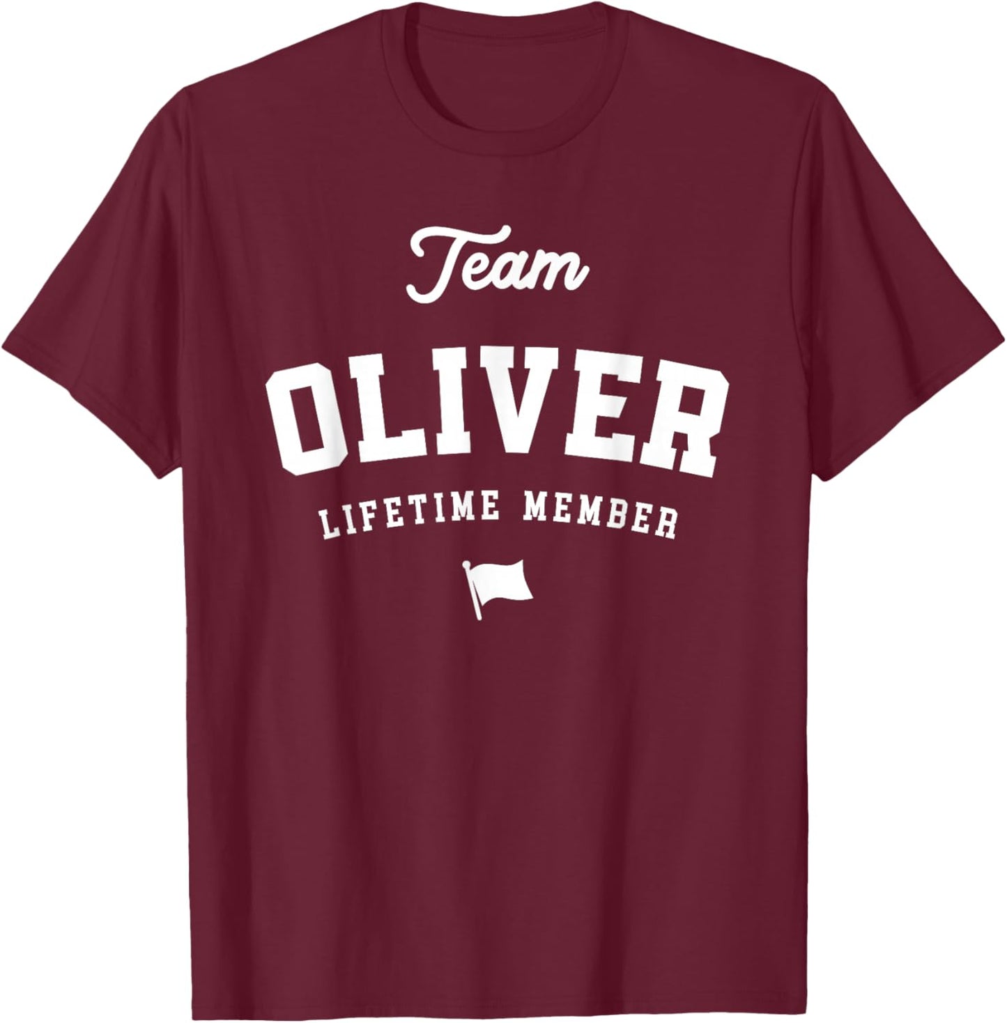 Team Oliver Lifetime Member Funny Name Oliver T-Shirt - T-Shirt | Maroon
