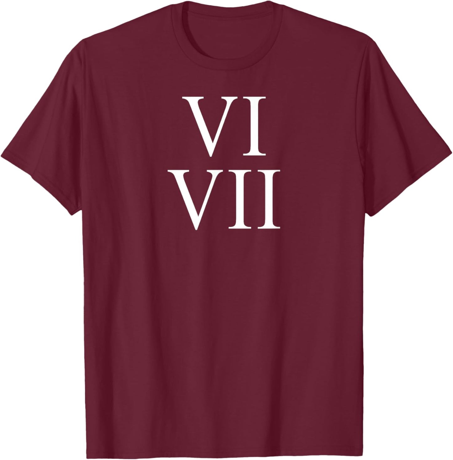 67 Roman Numerals VI VII Funny Six Seven Meme Matching Group T-Shirt - T-Shirt | Maroon
