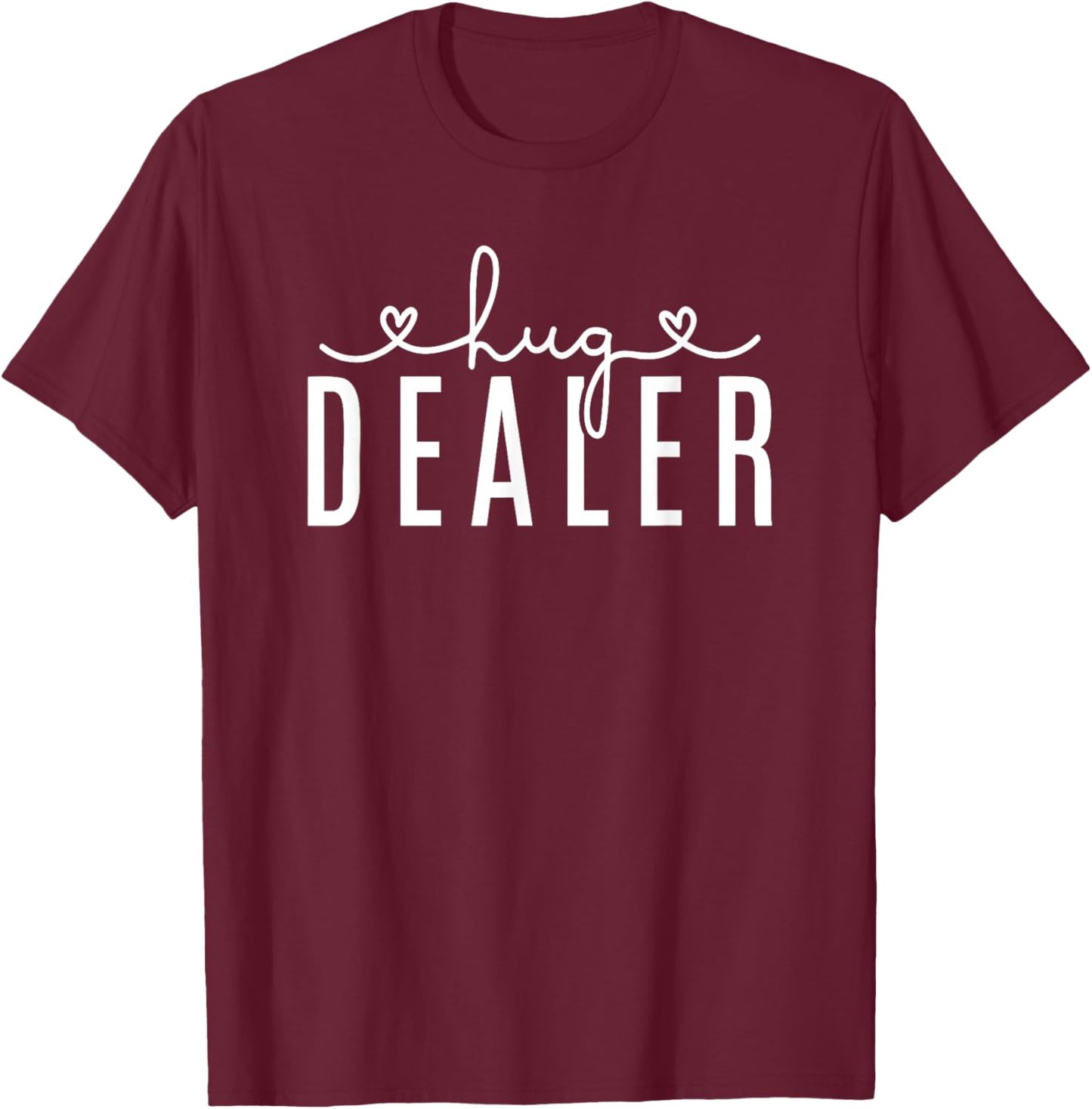 Hug Dealer EDM Raver Sarcastic Pun Cuddling T-Shirt - T-Shirt | Maroon