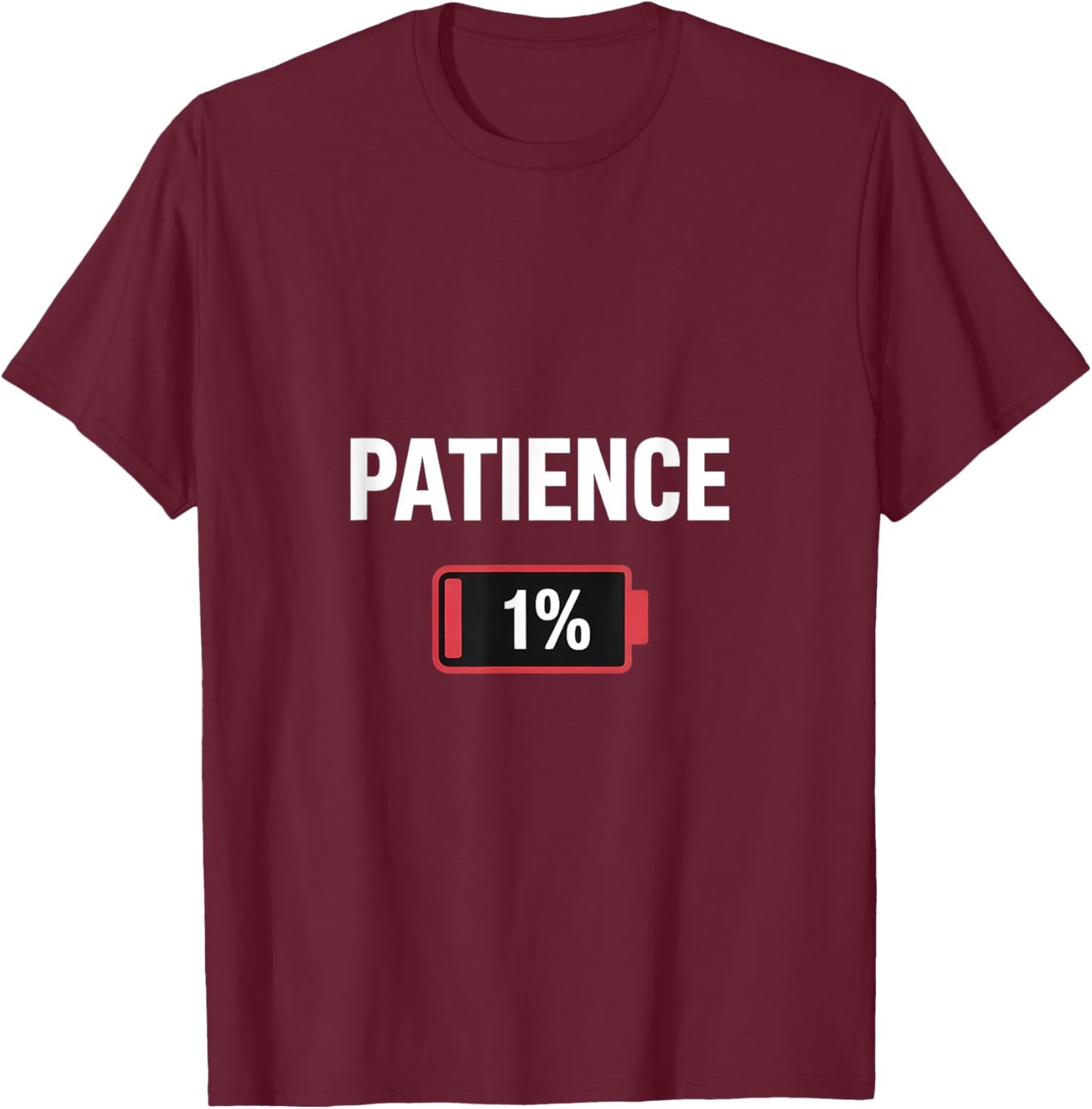 Patience at 1% "Running Low on Patience T-Shirt - T-Shirt | Maroon
