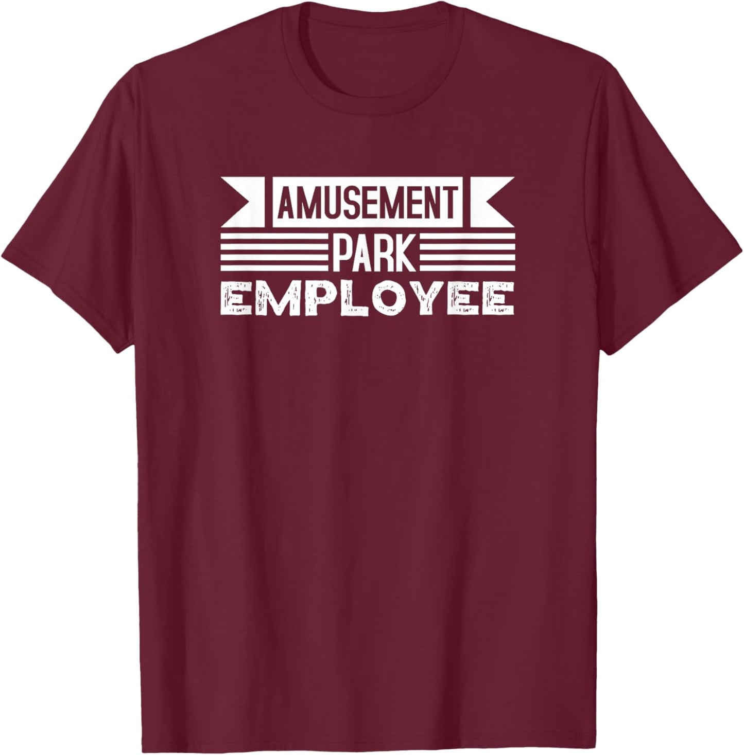 Amusement Park Employee Uniform Theme Job Pride T-Shirt - T-Shirt | Maroon