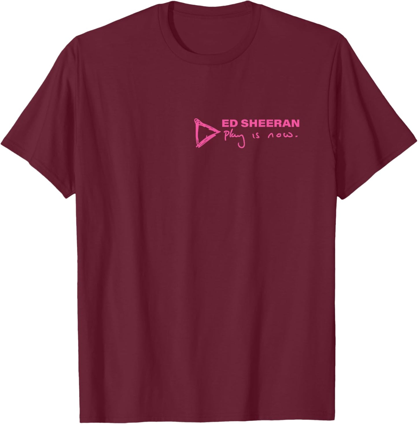 Ed Sheeran Play is Now T-Shirt - T-Shirt | Maroon