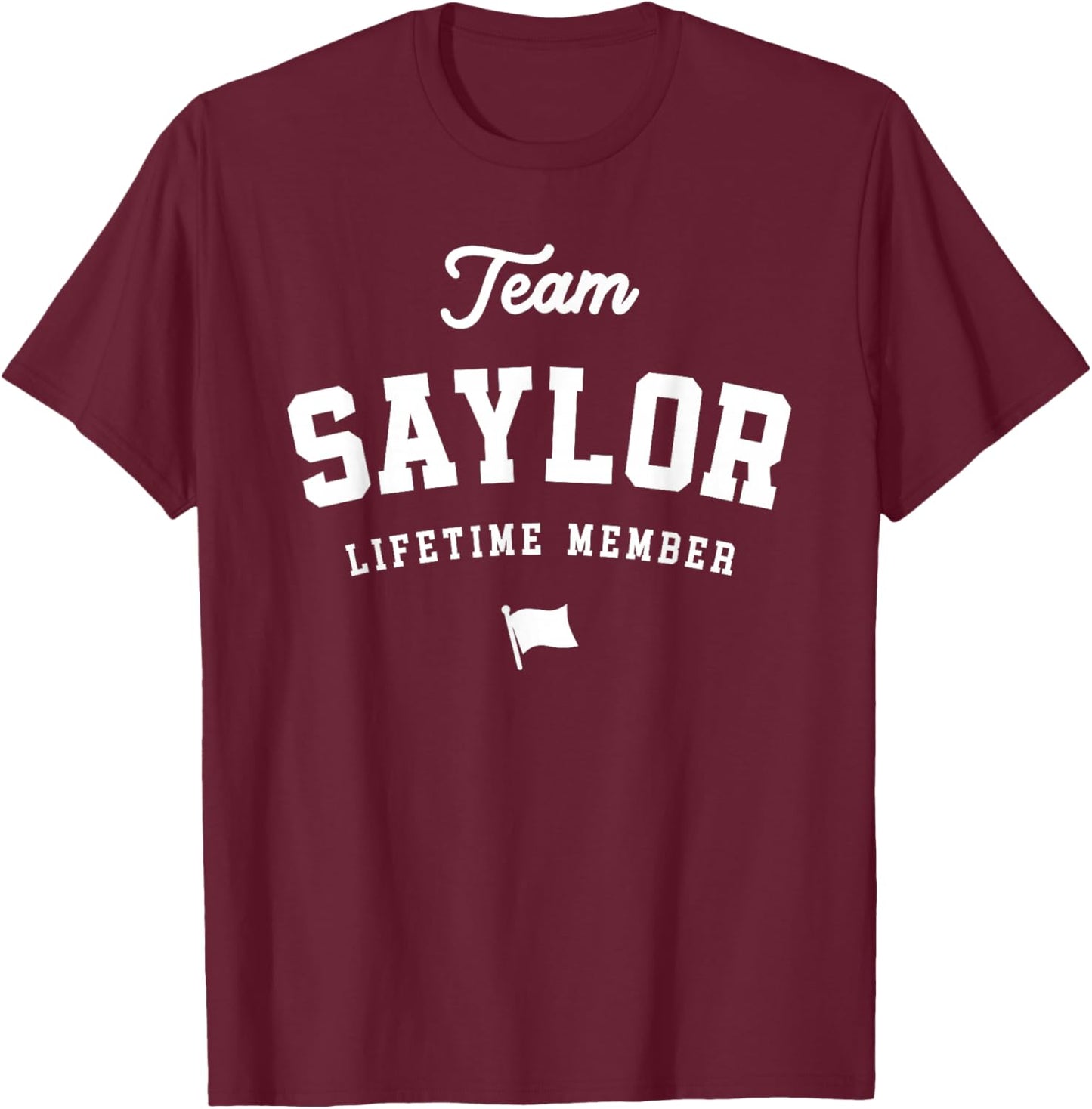 Team Saylor Lifetime Member Funny Name Saylor T-Shirt - T-Shirt | Maroon