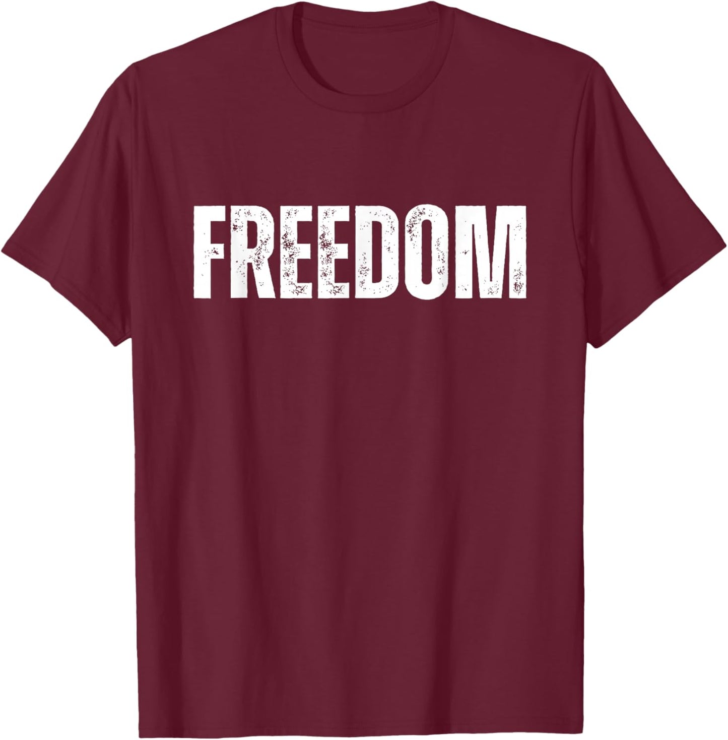 Freedom Patriotic Distressed Novelty T-Shirt - T-Shirt | Maroon