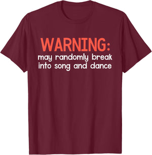 Warning May Randomly Break Into Song and Dance Funny Dancing T-Shirt - T-Shirt | Maroon