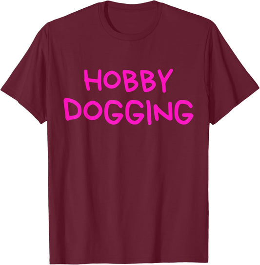 Hobby Dogging Dog Lover T-Shirt - T-Shirt | Maroon