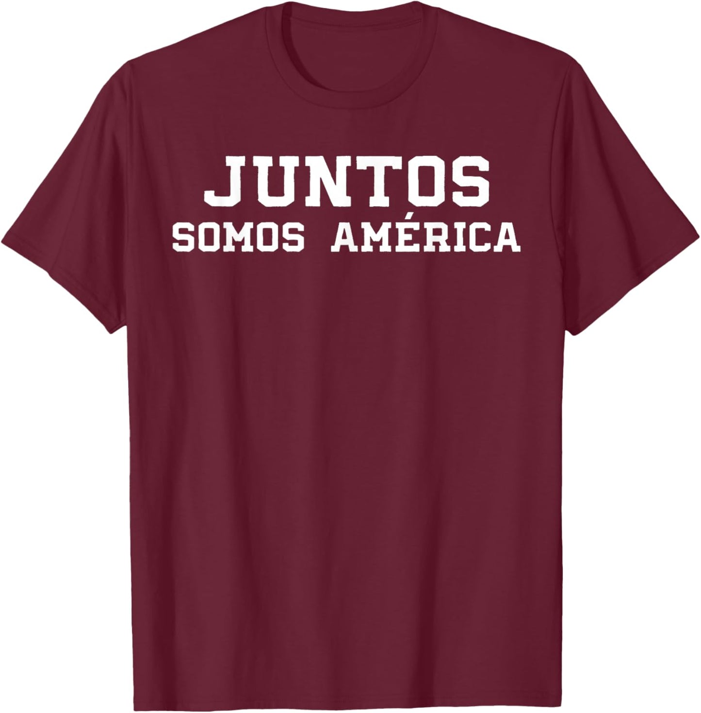 Juntos Somos América Together We are America Spanish T-Shirt - T-Shirt | Maroon
