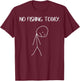 Sad Stickman No Fishing Today Funny Fisherman Men Women Kids T-Shirt - T-Shirt | Maroon