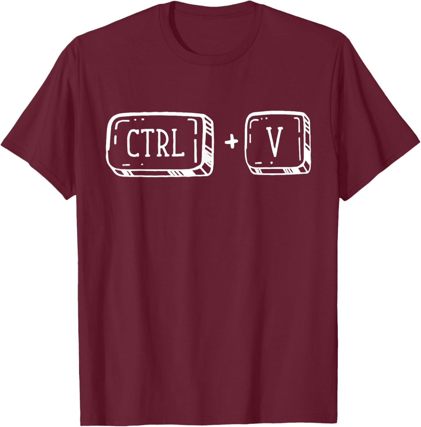 Ctrl V Matching Family Funny Copy Paste Ctrl C Ctrl V T-Shirt - T-Shirt | Maroon