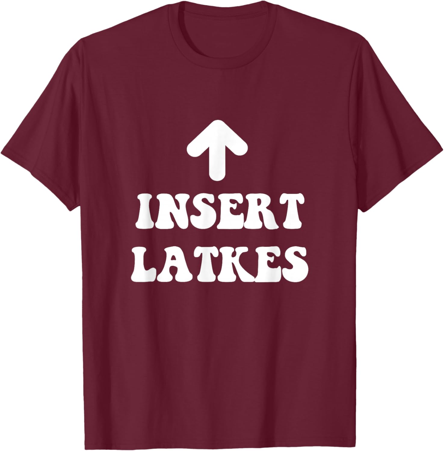 Insert Latkes Arrow Meme Hanukkah Jewish Menorah Dreidel T-Shirt - T-Shirt | Maroon