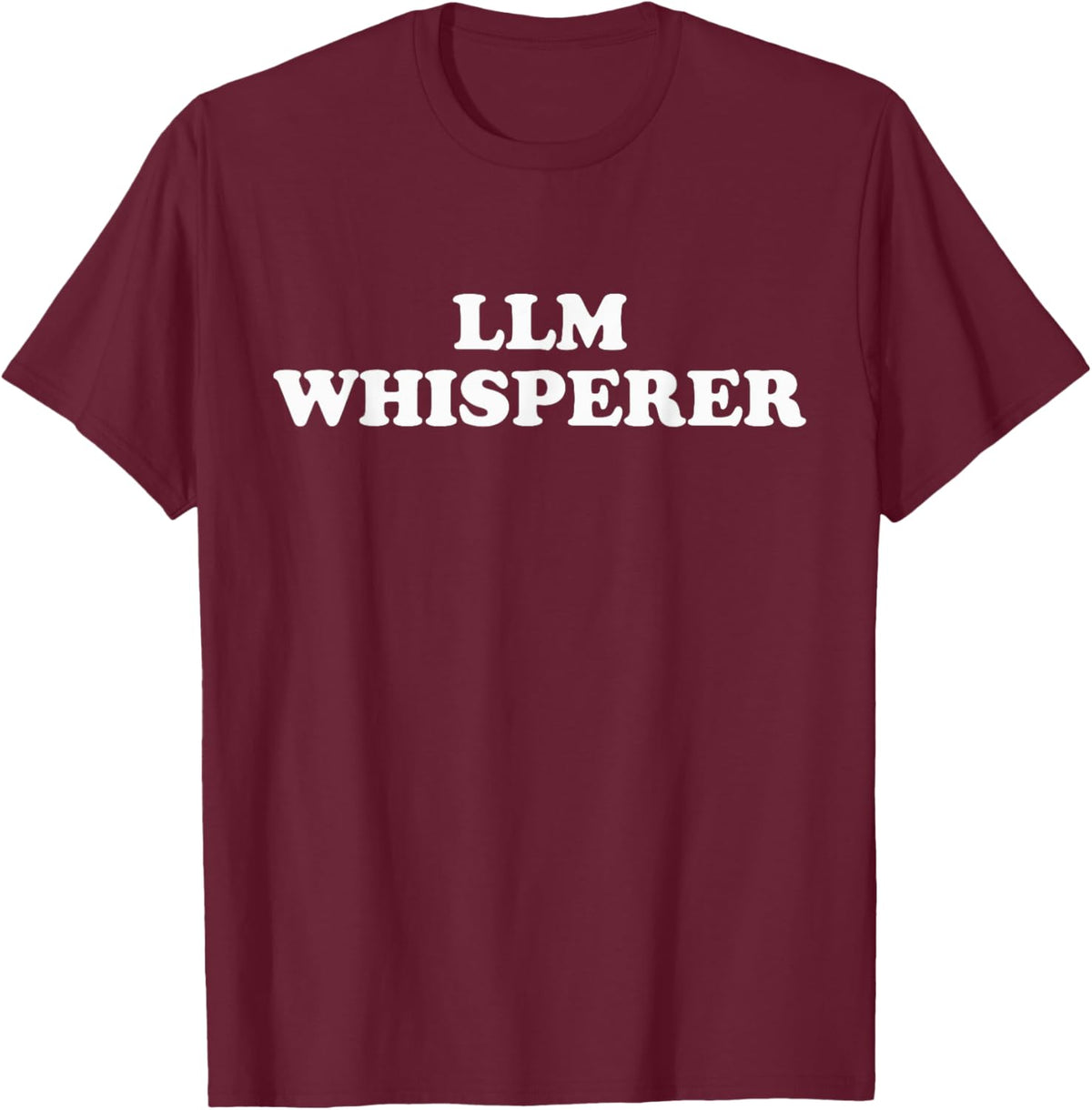 LLM Whisperer T-Shirt - T-Shirt | Maroon