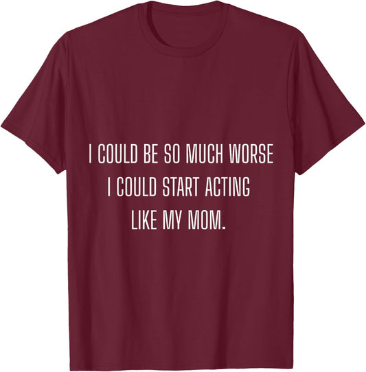 Funny Daughter Mom Mother T-Shirt - T-Shirt | Maroon