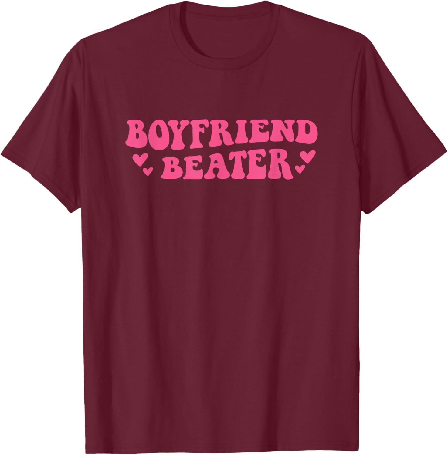 Boyfriend Beater Funny Girlfriend Humor Retro Groovy T-Shirt - T-Shirt | Maroon