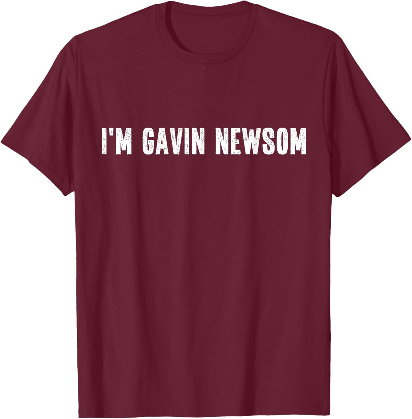 I'm Gavin Newsom Halloween Costume Party T-Shirt - T-Shirt | Maroon
