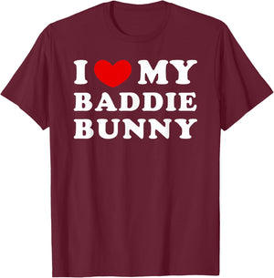 I Love/Heart My Baddie Bunny T-Shirt - T-Shirt | Maroon