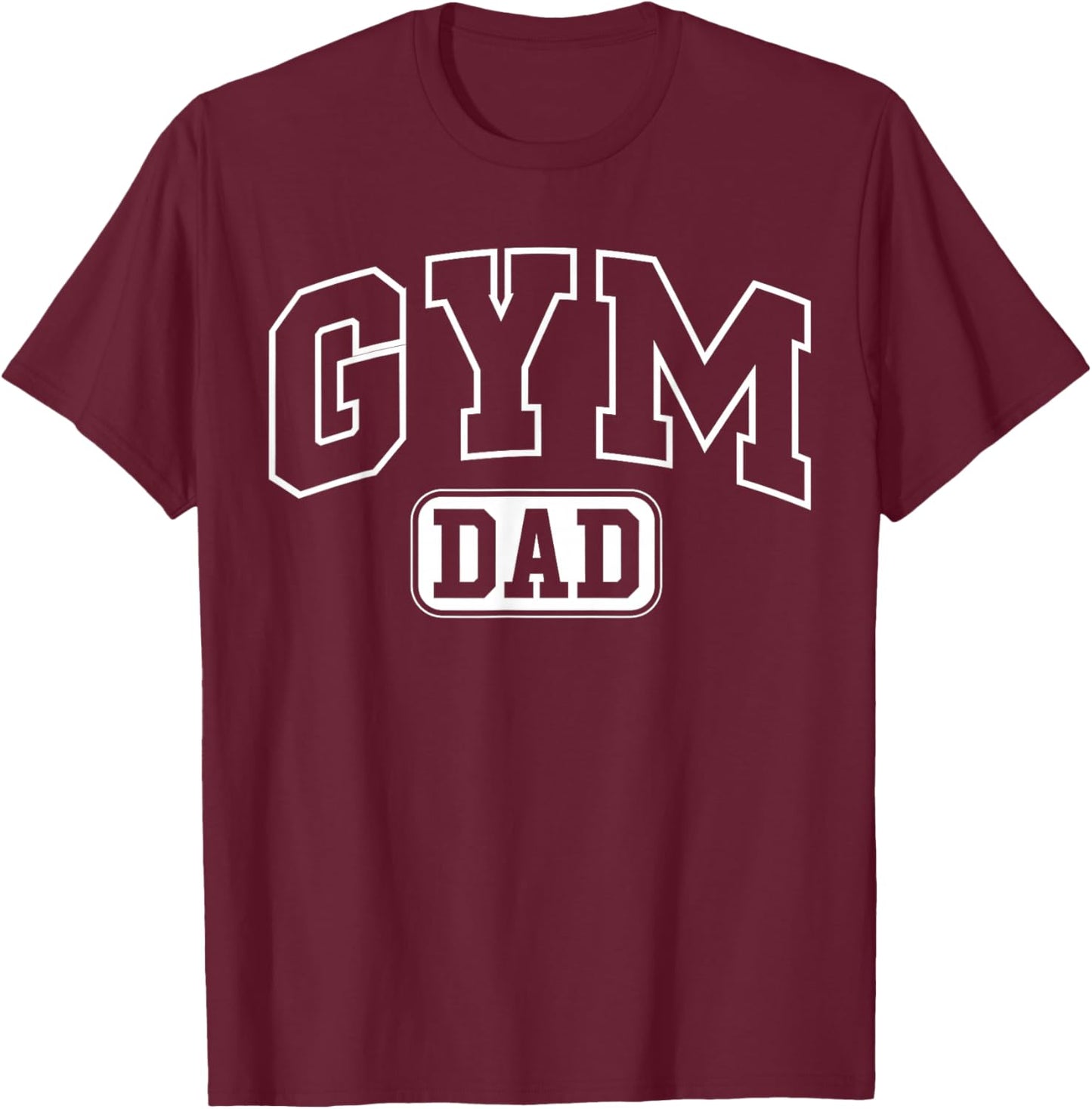 Gym Dad Funny Athletic Lettering Fathers Day Coach T-Shirt - T-Shirt | Maroon