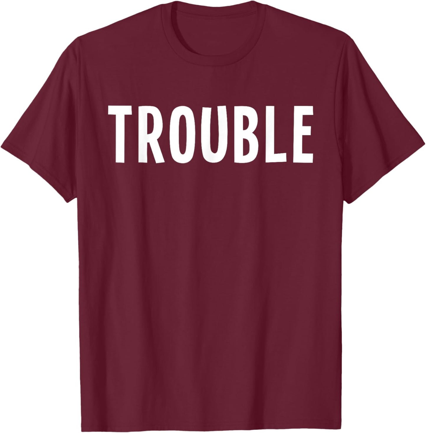 Funny Matching Couple Where I Go Trouble Follows T-Shirt - T-Shirt | Maroon