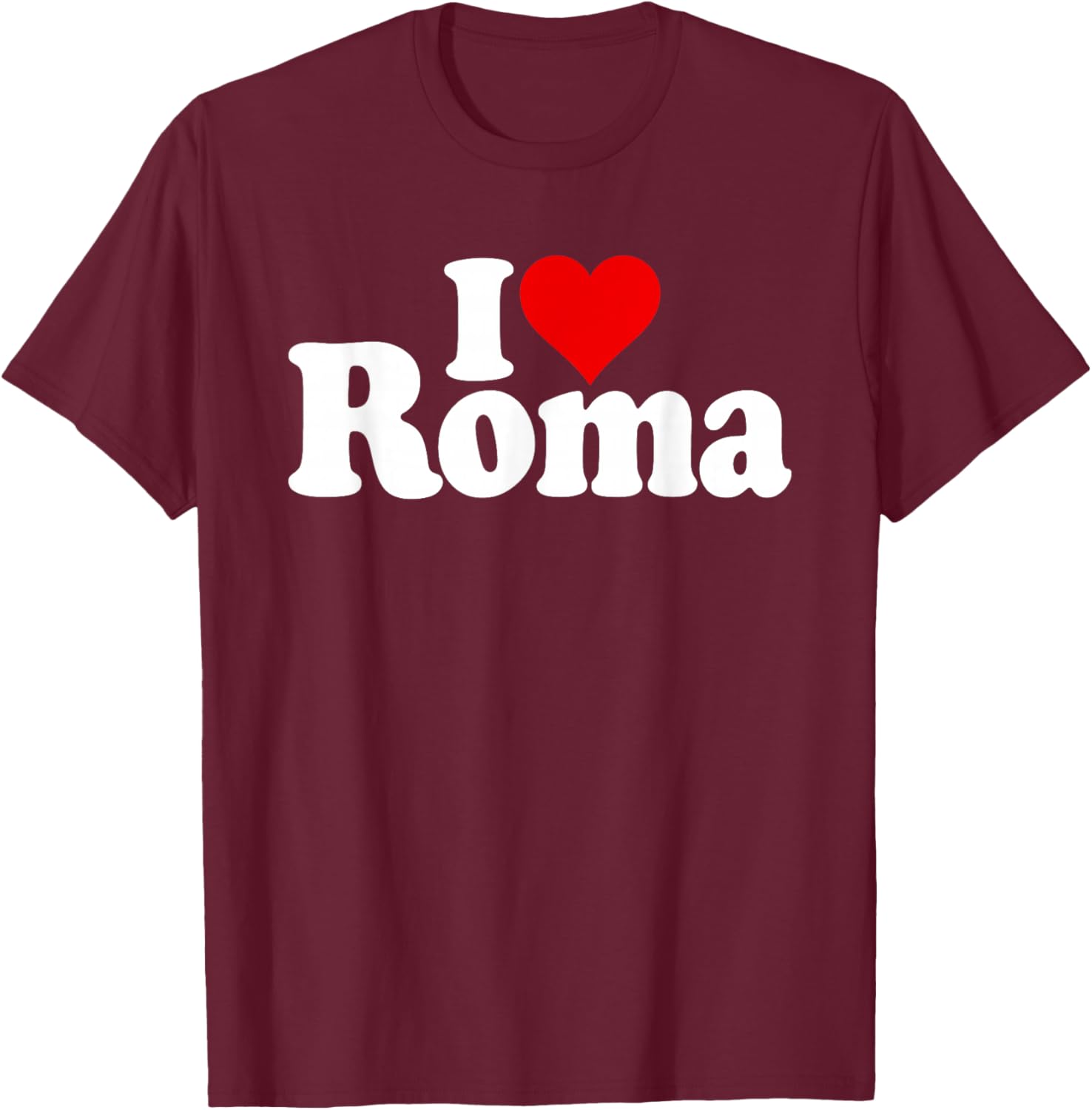 I Love Heart Roma Rome Italy Italia T-Shirt - T-Shirt | Maroon