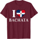 I Love Bachata T-Shirt - T-Shirt | Maroon