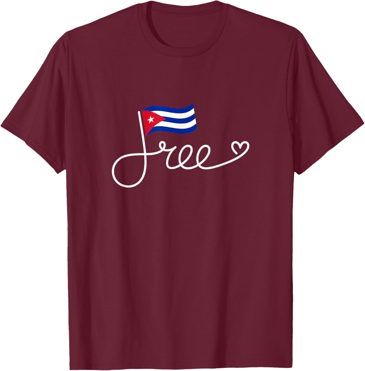 Free Cuba Flag - Cuban Freedom Word Art T-Shirt - T-Shirt | Maroon