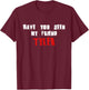 Have You Seen My Friend Tyler Name T-Shirt - T-Shirt | Maroon