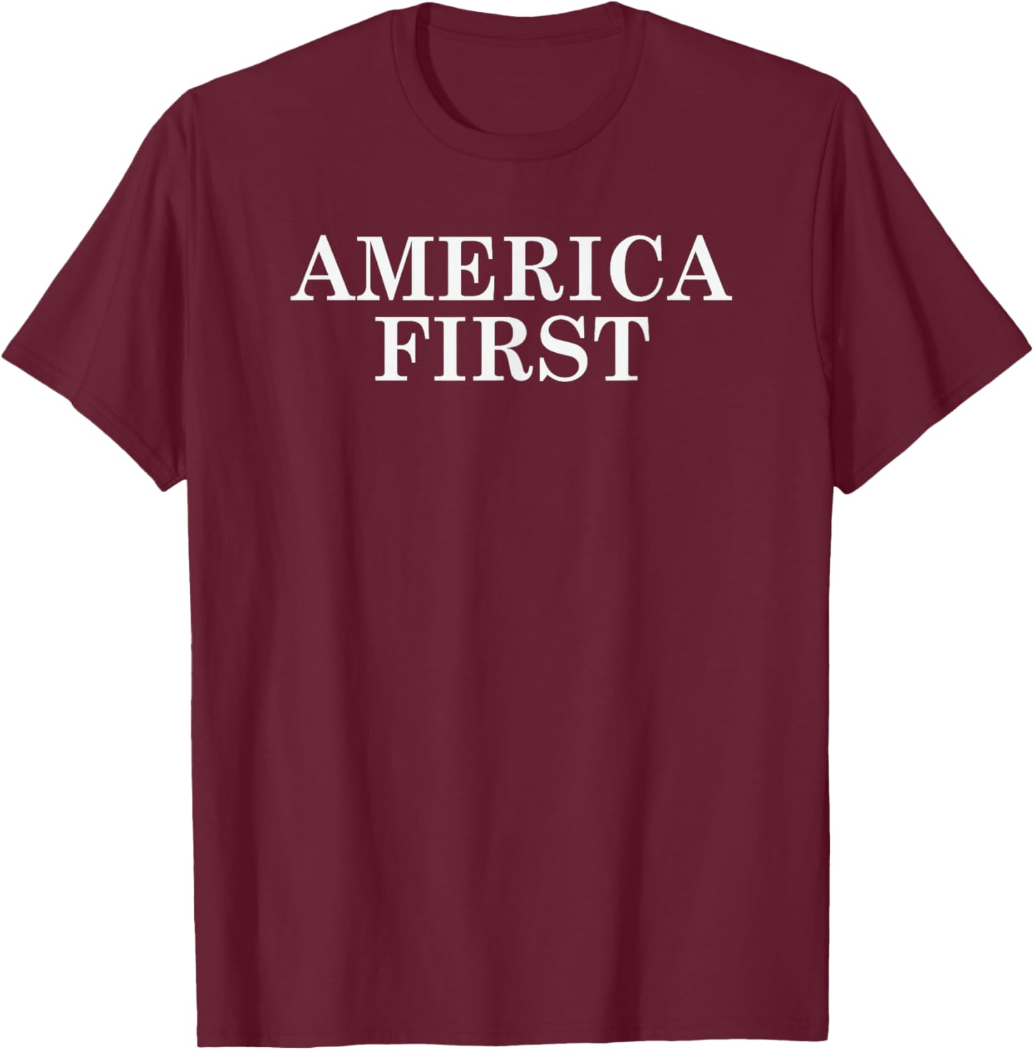 America First T-Shirt - T-Shirt | Maroon