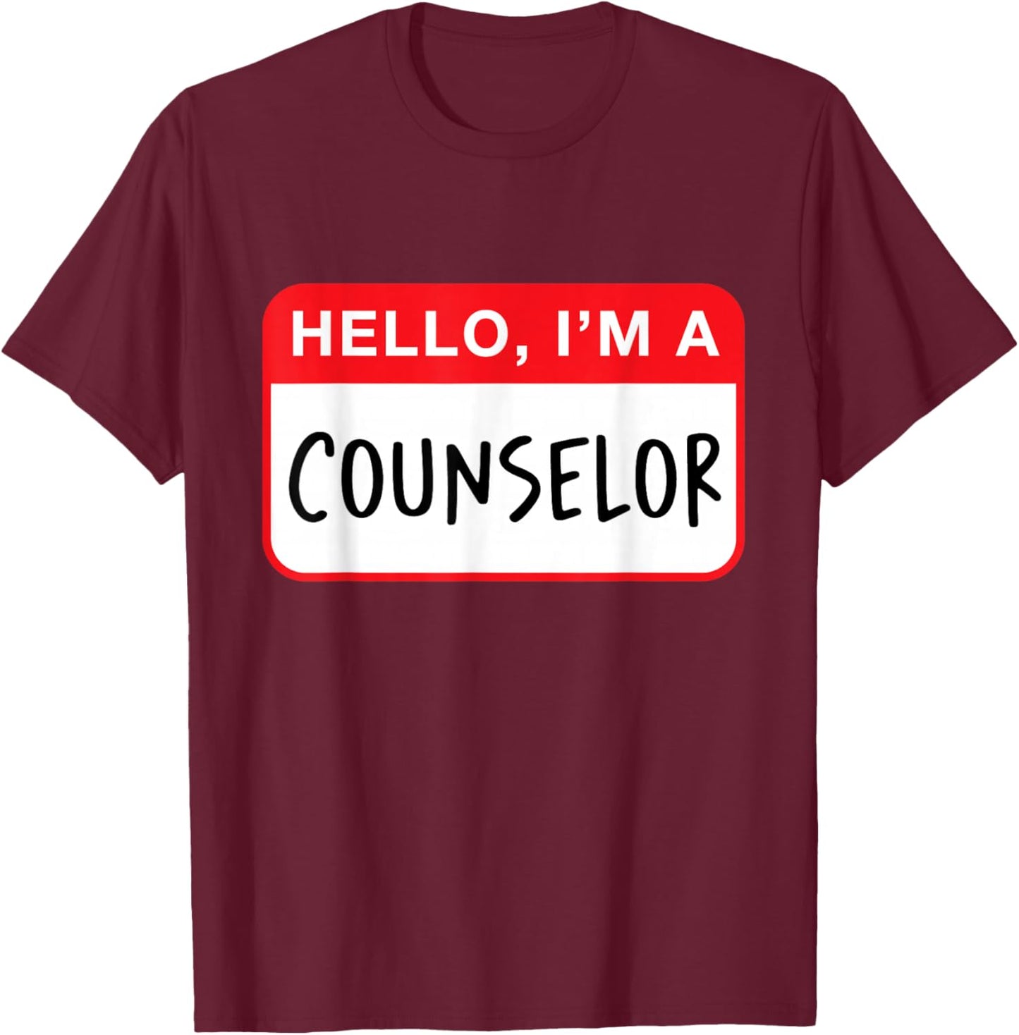Hello, I’m a Counselor - Funny T-Shirt - T-Shirt | Maroon