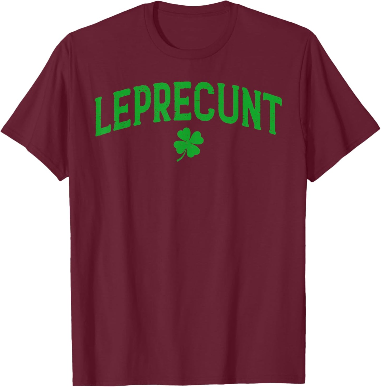Leprecunt St Patricks Day Women's Leprecunt Irish Shamrock T-Shirt - T-Shirt | Maroon