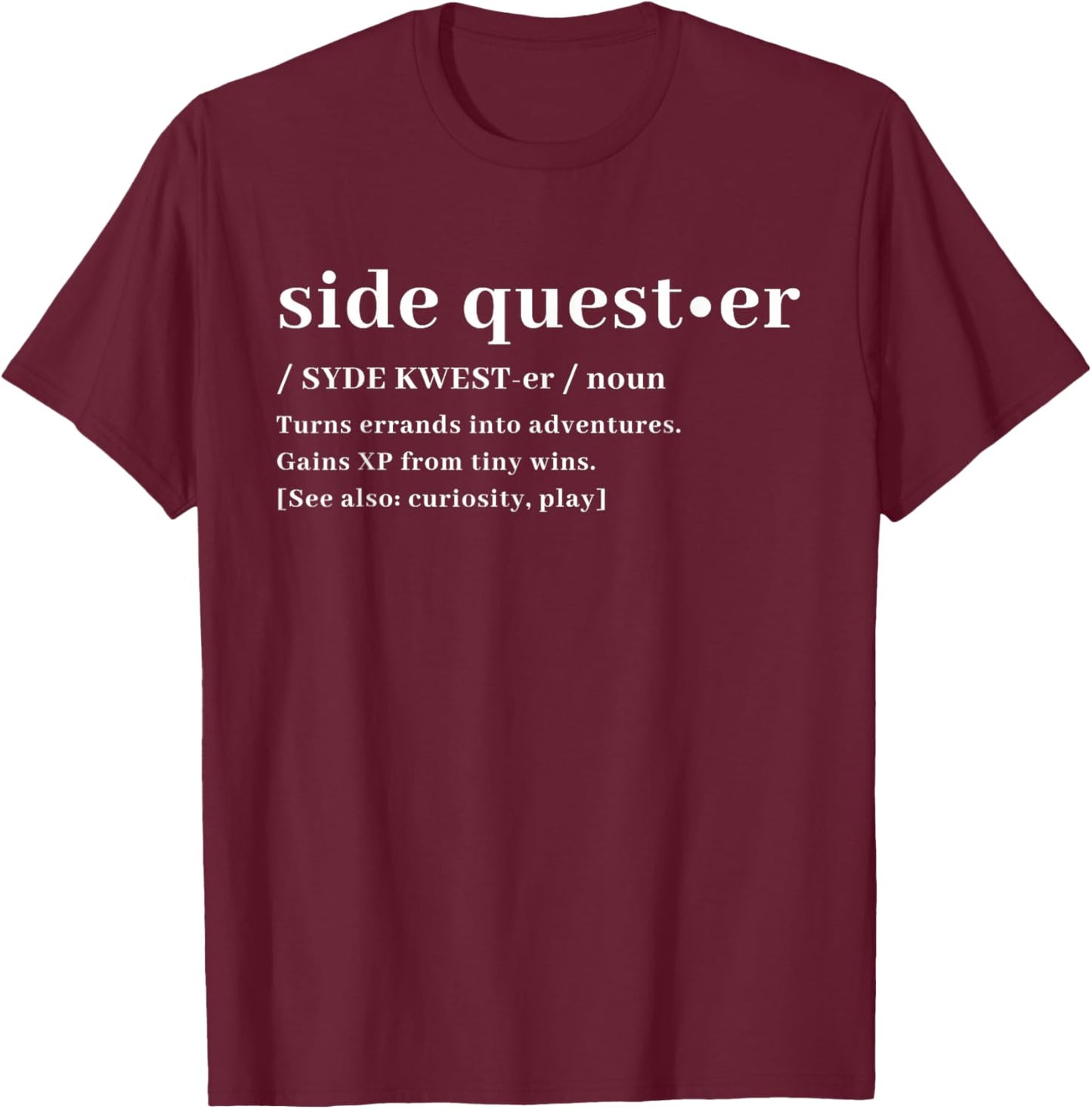 Side Quester Definition - Funny Gamer Adventure T-Shirt - T-Shirt | Maroon