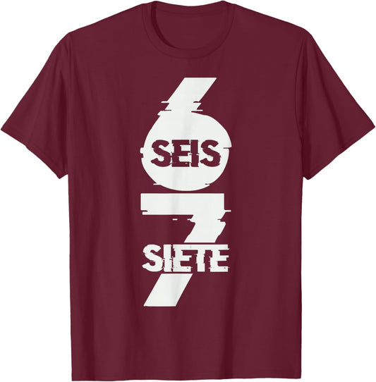Fun Six Seven in Spanish SEIS Siete 67 Brainrot Meme T-Shirt - T-Shirt | Maroon