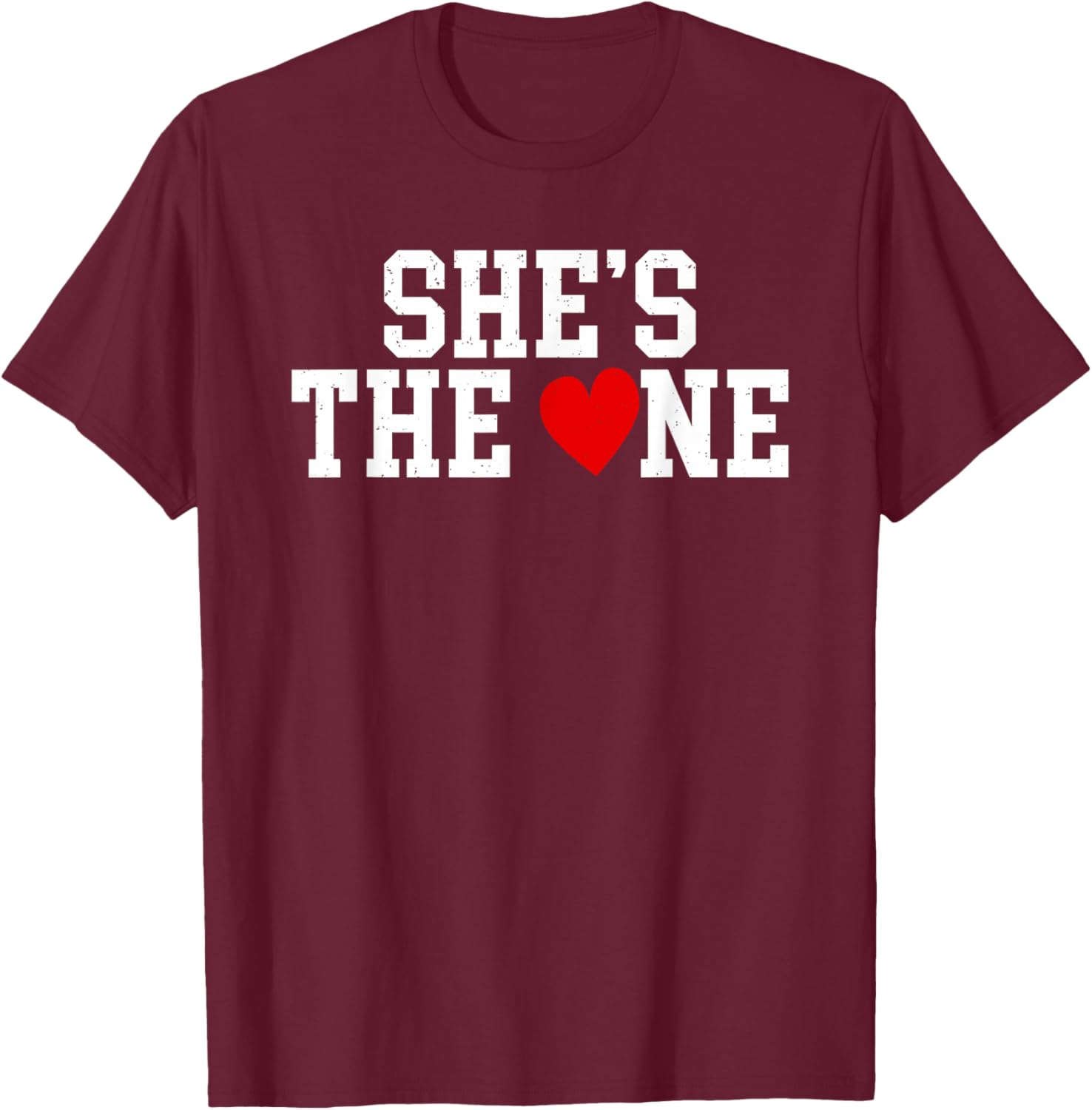 Valentines Day Shes The One Couple Matching Design T-Shirt - T-Shirt | Maroon