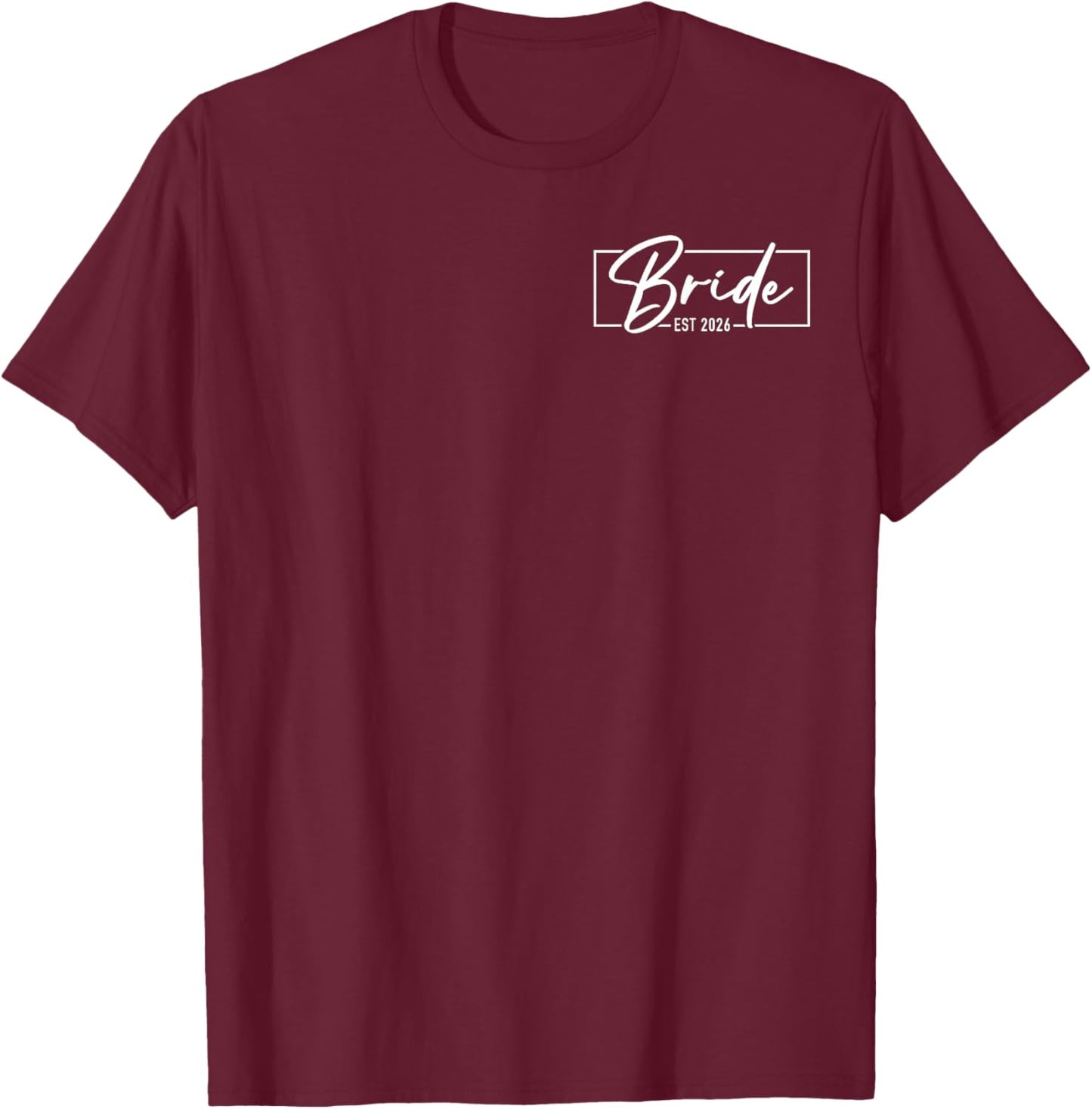 Bride Est. 2026 Married Wedding Engagement Getting Ready T-Shirt - T-Shirt | Maroon