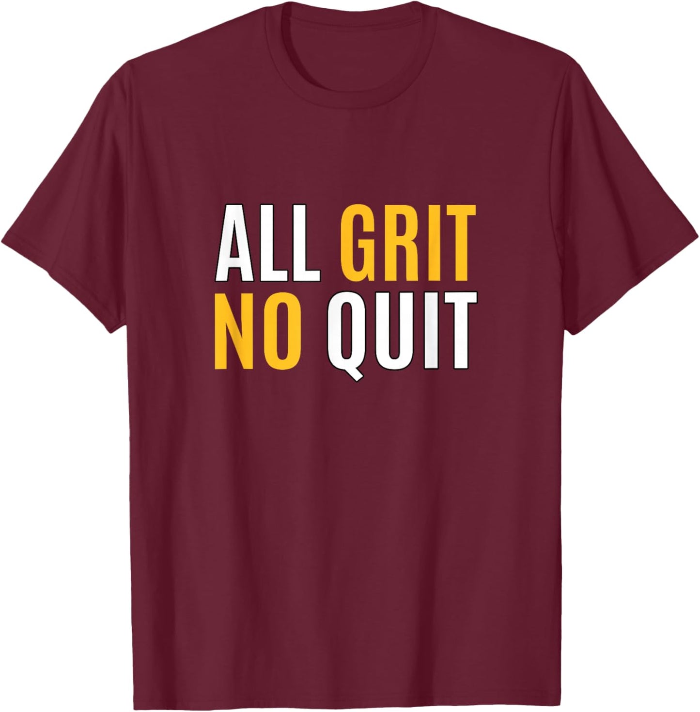 University Varsity-Gold Color All Grit - No Quit Yellow T-Shirt - T-Shirt | Maroon