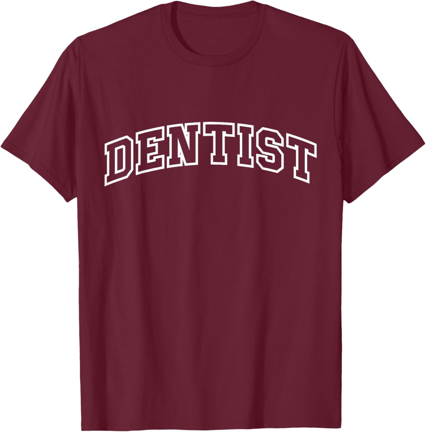 Dentist Funny Athletic Lettering Dental Gifts Men Women T-Shirt - T-Shirt | Maroon