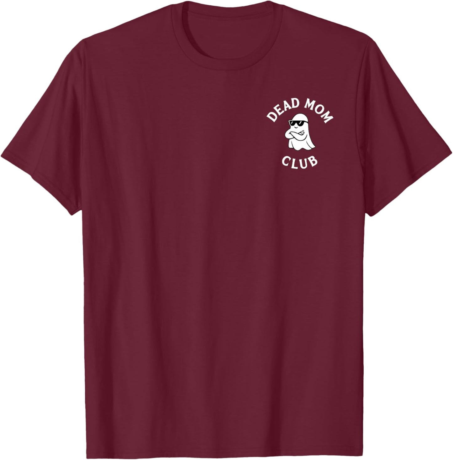 My Mom Used to Say She's Dead Tired Now She Just Dead T-Shirt - T-Shirt | Maroon