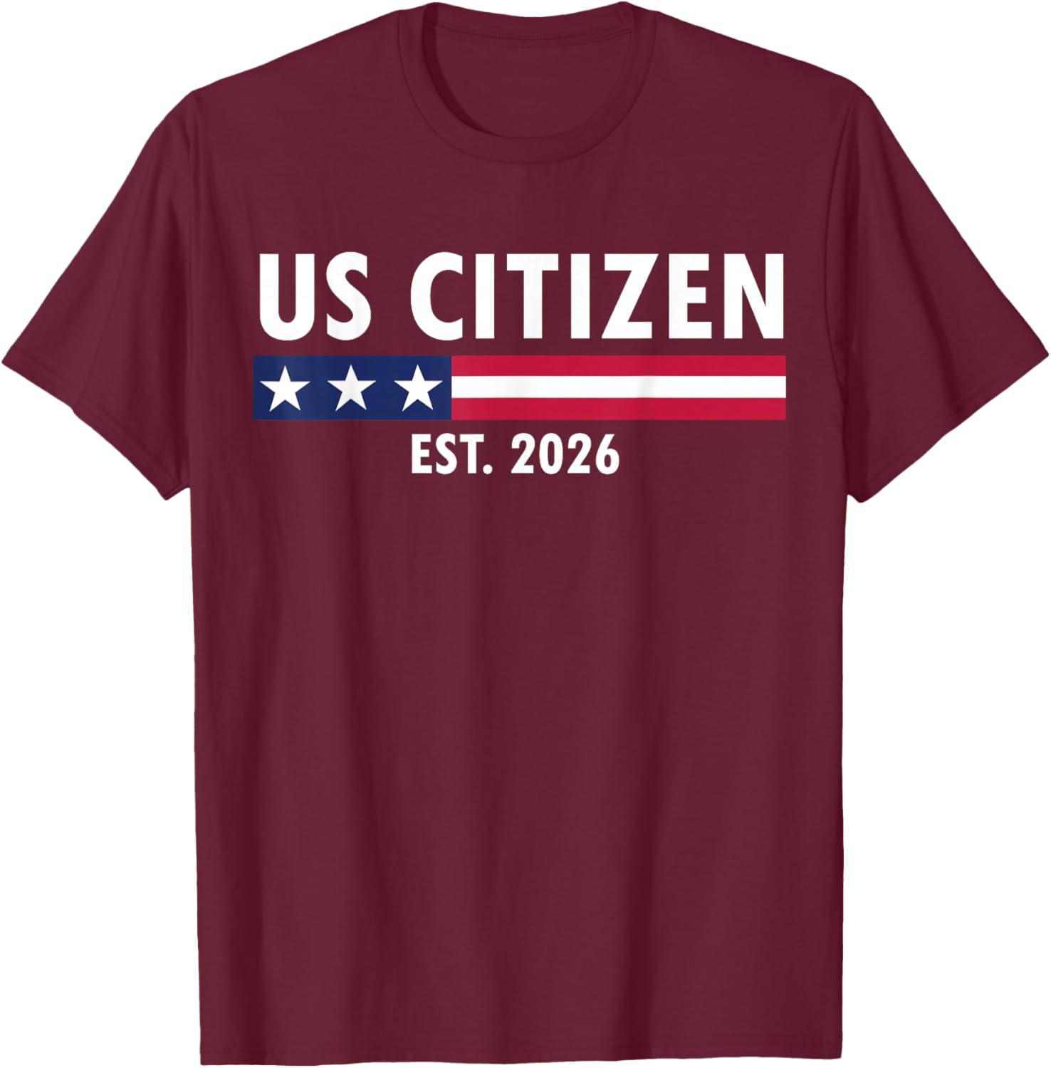 US Citizenship 2026 Decoration USA New American Citizen T-Shirt - T-Shirt | Maroon