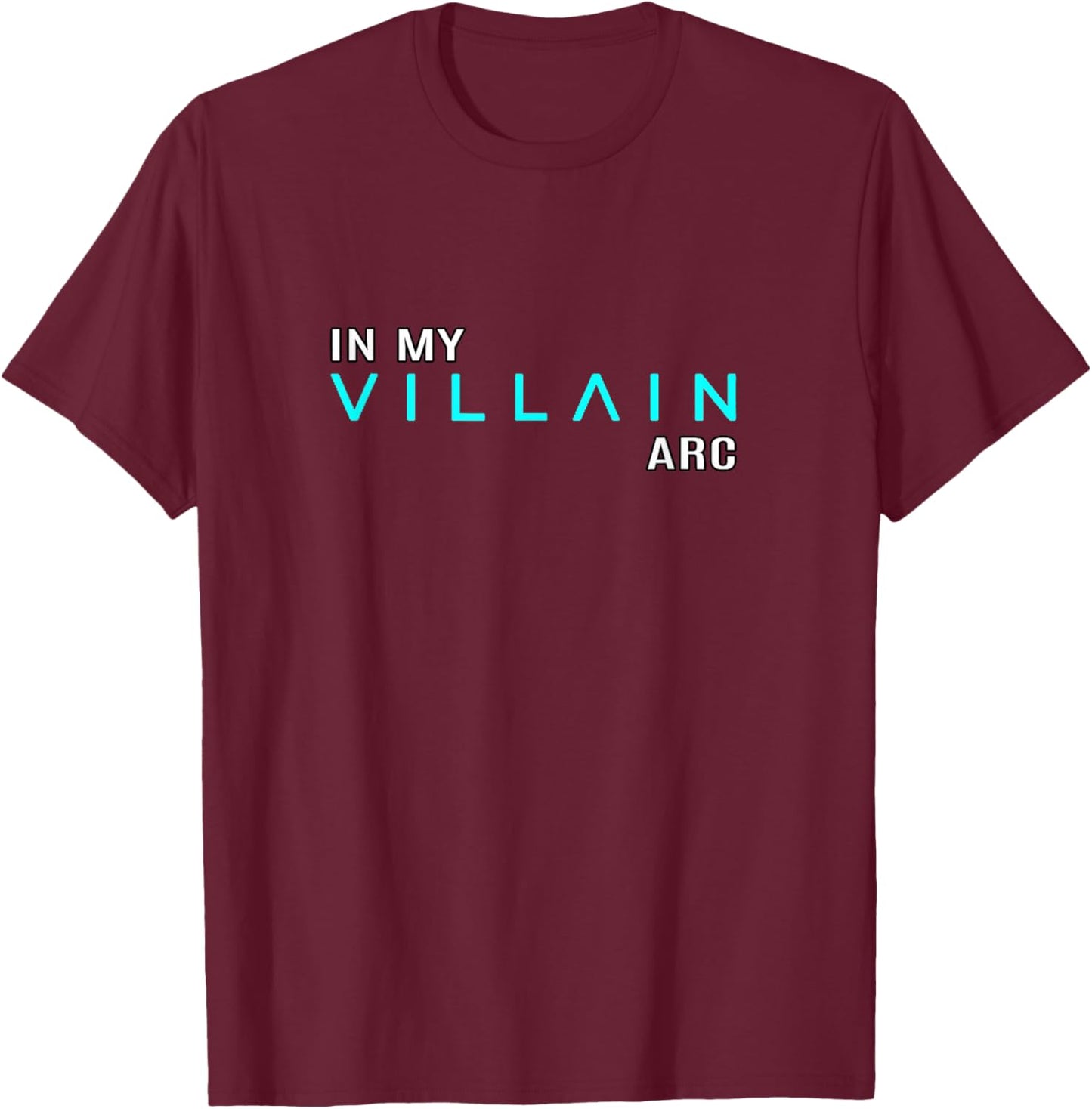 Turquoise Color in My Villain Arc Turquoise Graphic T-Shirt - T-Shirt | Maroon
