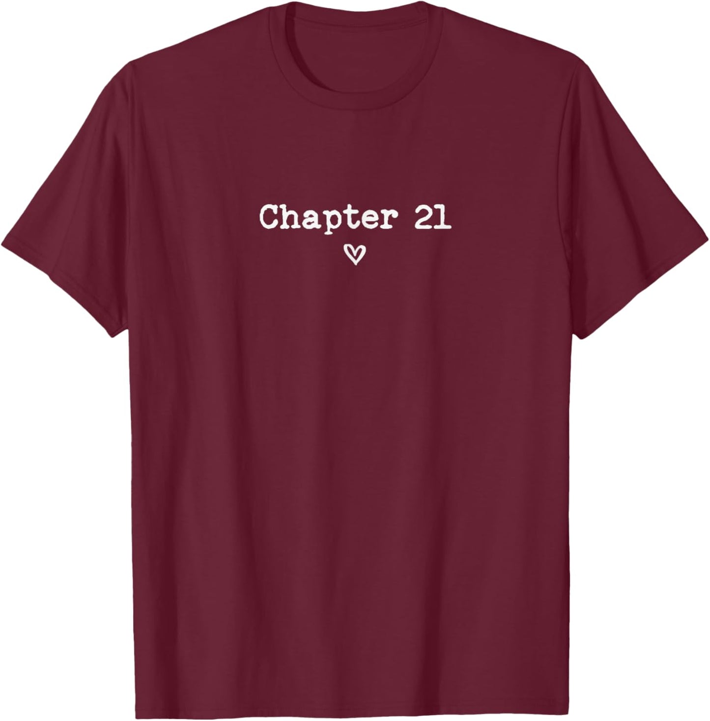 Chapter 21 Birthday Party Legal Age Twenty One Year Old 21st T-Shirt - T-Shirt | Maroon