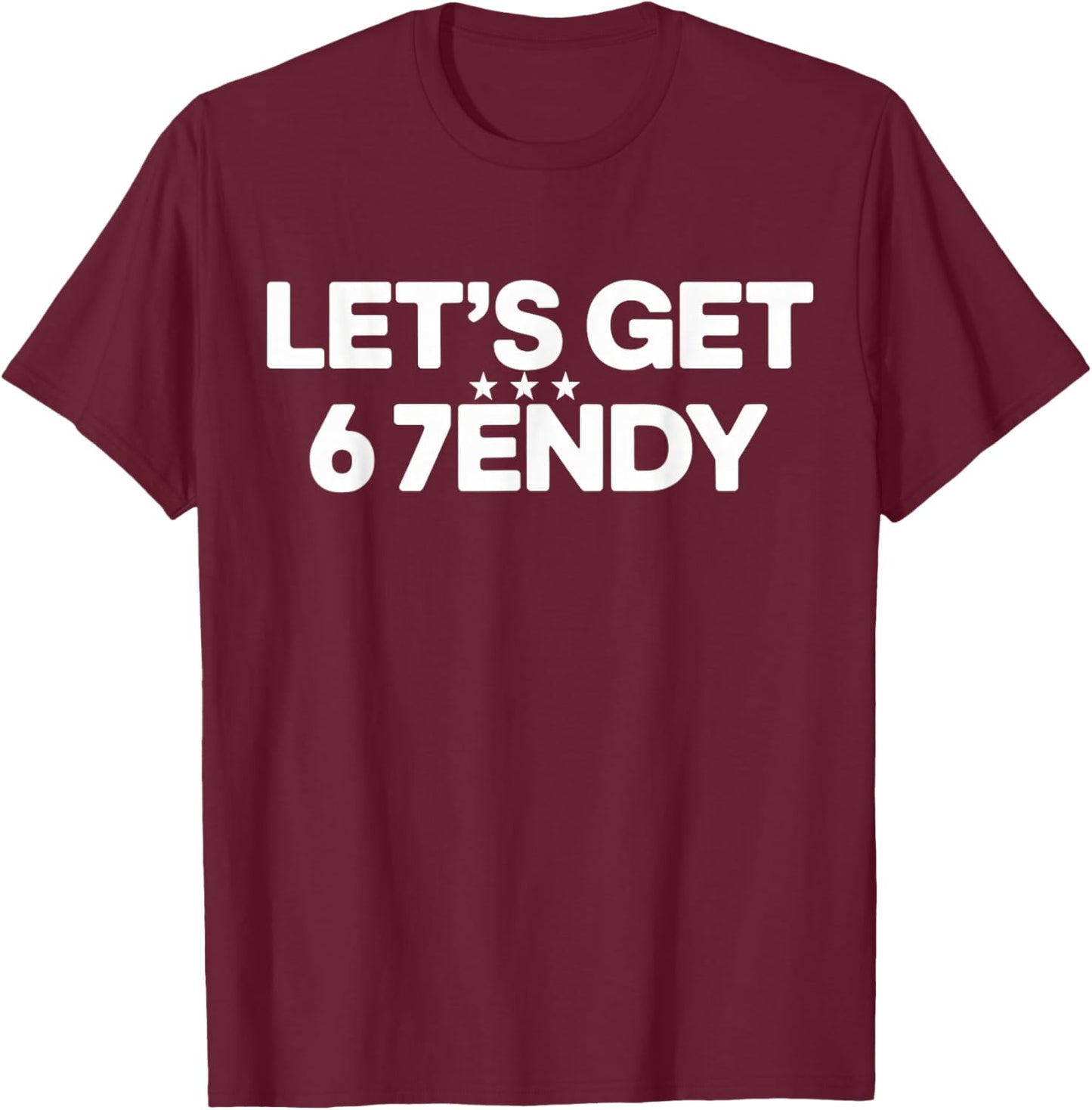 Let's get Sendy 67 Six Seven Meme T-Shirt - T-Shirt | Maroon