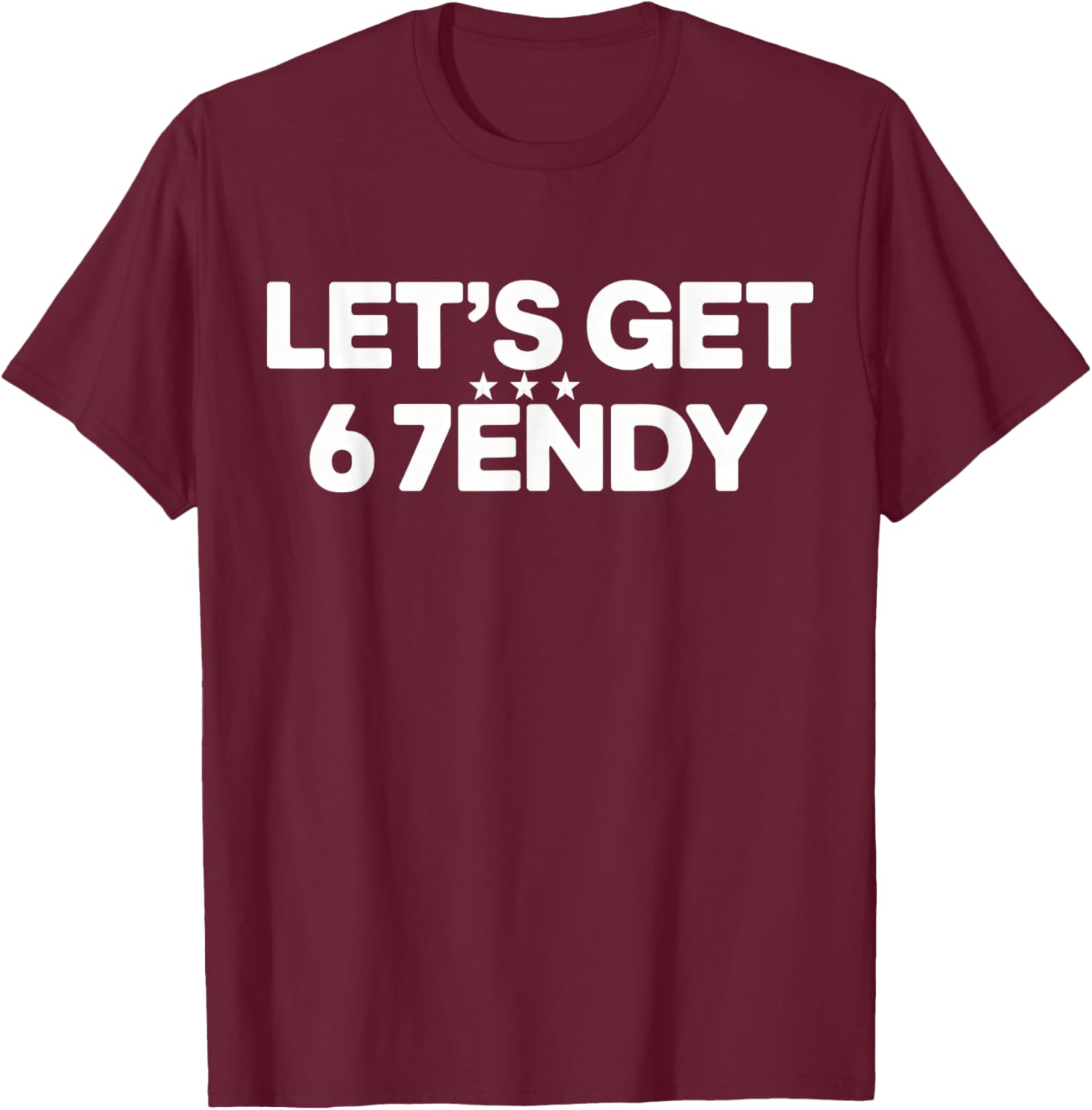 Let's get Sendy 67 Six Seven Meme T-Shirt - T-Shirt | Maroon