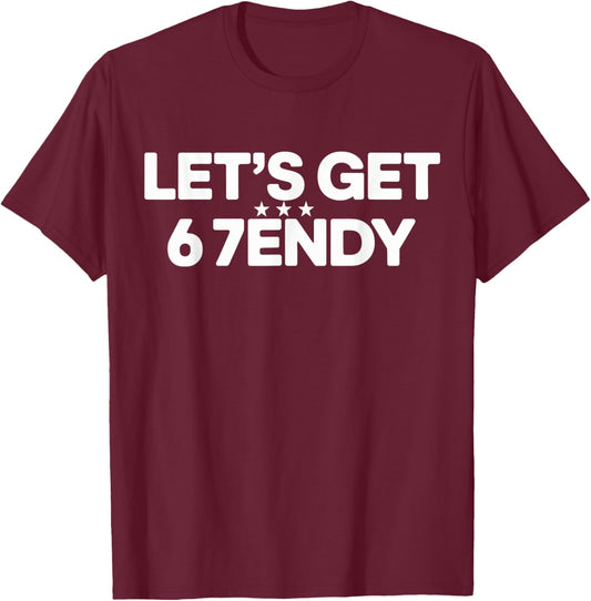 Let's get Sendy 67 Six Seven Meme T-Shirt - T-Shirt | Maroon