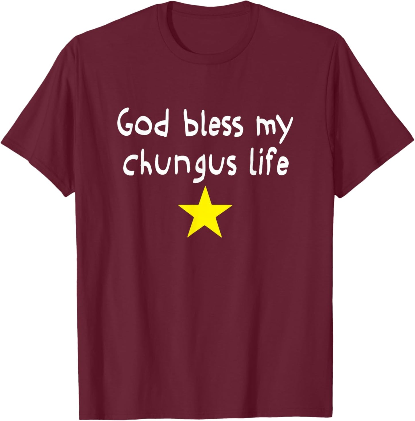 God Bless My Chungus Life, Funny Brainrot Meme Gen Z Trendy T-Shirt - T-Shirt | Maroon