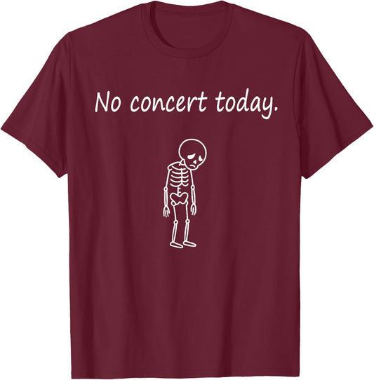 No Concert Today Stickman Music Concert Lovers Men Women T-Shirt - T-Shirt | Maroon