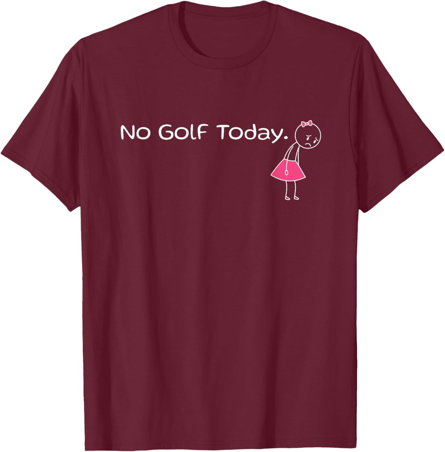 No Golf Today Funny Pink Coquette Bow Golf Lovers T-Shirt - T-Shirt | Maroon