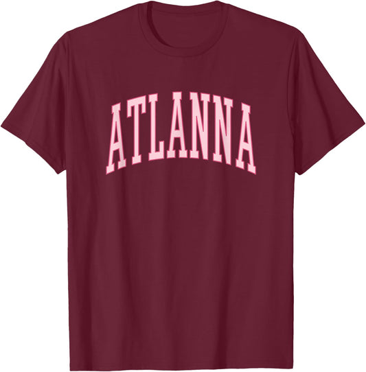 ATLANNA Funny Atlanta Pronunciation Pink T-Shirt - T-Shirt | Maroon